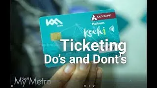 Kochi Metro Train Tickets Do's and Dont's