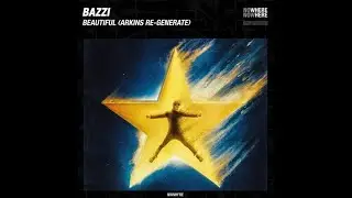 Bazzi - Beautiful (Arkins Re-Generate)