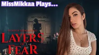 Let's Play Layers of Fear | MissMikkaa