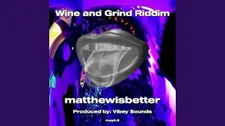 Wine and Grind Riddim