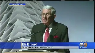 Eli Broad, Billionaire Philanthropist Who Helped Reshaped LA, Dies at 87