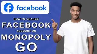 How To Change Facebook Account On Monopoly Go (2025)