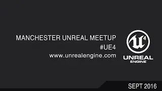 UNREAL ENGINE MANCHESTER MEETUP #2 - James Burton, Jonny Pickton - White Paper Games