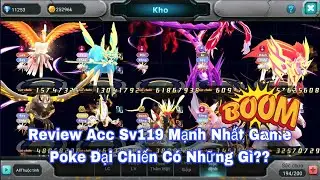 Poke Đại Chiến Review Ních Sv119 Mạnh Nhất Game Hiện Tại Có Những Gì ?? Acc Kiệt Box Cũ