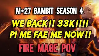 SEASON 4 SHADOWLANDS M+ 27 GAMBIT FIRE MAGE DPS POV MYTHIC PLUS!