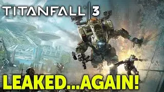 Titanfall 3 LEAKED...AGAIN!