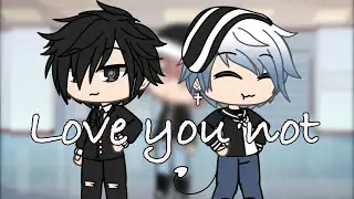 Love You Not - A Gacha Life Mini Movie - (Gay Love Story) - (Sad Love Story)