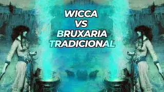 Wicca ou Bruxaria Tradicional: Qual Caminho Seguir?