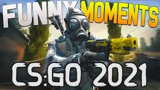 CS:GO FUNNY MOMENTS ( MEMES,FAILS...2021)