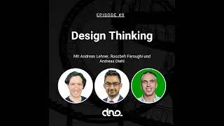 #9 - Design Thinking mit Andreas Lehner und Roozbeh Faroughi