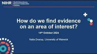 Coventry HDRC Webinar - How do we find evidence on an area of interest?