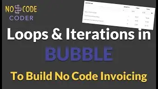 Looping & Iterating in Bubble - No Code Invoicing Example