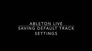 Easy Ableton Live Tips. Saving Default Track Settings. Become a better producer FAST!