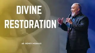 Divine Restoration- Ap. Sidney Morales | Royal Lineage Message