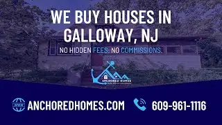 We buy houses in Galloway, New Jersey