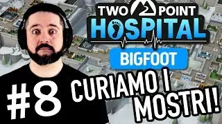 CURIAMO I MOSTRI! ▶▶▶ TWO POINT HOSPITAL: BIGFOOT DLC Gameplay ITA (Parte #8) - Walkthrough!