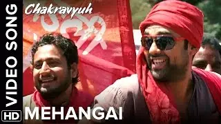 Mehangai | Full Video Song | Chakravyuh | Abhay Deol
