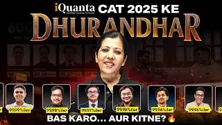 CAT 2025 Result: 99.99%ile, 99.98, 99.97... Comeback Stories | iQuanta Dhurandhar Toppers