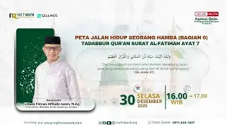 Tadabbur Qur'an Surat Al-fatihah Ayat 7:Peta Jalan Hidup Seorang Hamba (Bagian 6) | INSPIRASI QUR'AN