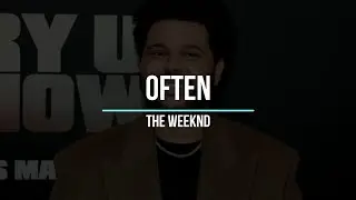 OFTEN - The Weeknd (paroles/ traduction)