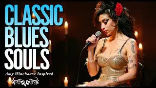 Full 2026 Classic Blues Playlist | Amy Winehouse-Inspired Album Love & Heartbreak Music