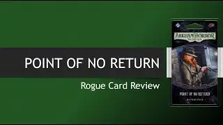 Arkham Horror LCG - Point of No Return Rogue Card Review