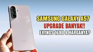 BANYAK PENINGKATAN!! Samsung Galaxy A57 Bawa Exynos 1680 &mdash; Performa Naik, Harganya Cuma Segini??! 😱🔥