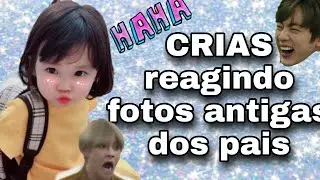 CRIAS reagindo  fotos antigas dos pais  pt1
