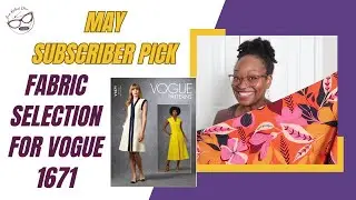 [675]SUBSCRIBER PICK: VOGUE 1671 May 2023 Pattern In Focus  & Fabric Selection