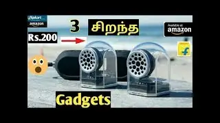 TOP 3 HITECH COOL GADGETS || NEW TECHNOLOGY FUTURISTIC GADGETS[2018-TAMIL]
