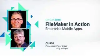 FileMaker in Action  Enterprise Mobile Apps [CUS 10]