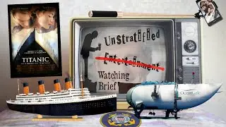 OceanGate, Titan, Titanic: Lessons & Search for Justice!