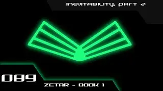 Inevitability, Part 2 | ZETAR Episode 89