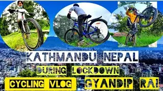 Cycling vlog in Kathmandu during lockdown || Gyandip Rai/Santosh Rai ||