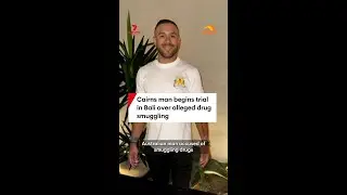 Cairns man begins trial in Bali over alleged drug smuggling