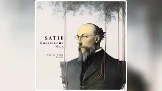 Adrian Kuhn - Erik Satie: Gnossienne No. 3 (Adrian Kuhn Remix)