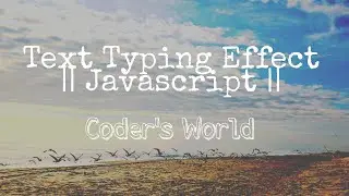 Text Typing Effect in Javascipt | HTML | CSS |