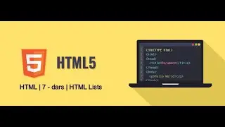 HTML | 7 - dars | HTML Lists
