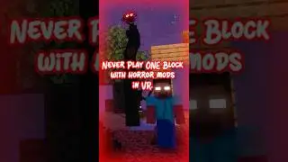 Never Play ONE BLOCK with Horror Mods in VR&hellip;