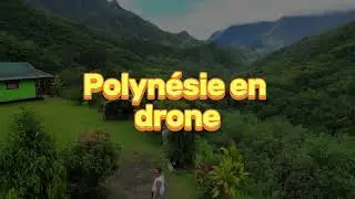 La POLYNESIE en DRONE (Tahiti, Moorea, Raiatea, Huahine, Bora Bora)