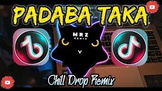 PADABA TAKA - CHILL DROP REMIX - (M.R.Z.REMIX ORIGINAL MIX)