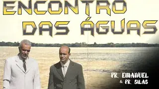 Encontro das Águas | Pr. Emanuel &  Pr.Silas | CD