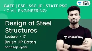 Design of Steel Structures | Lecture - 17 | SSC, GATE & ESE | Civil Engineering by Sandeep Sir