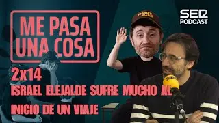 Me pasa una cosa 2x14 | Israel Elejalde sufre al inicio de un viaje