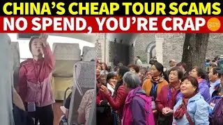 A Chinese Guide&rsquo;s Blunt Reveal of Cheap Tour Scams: &lsquo;You&rsquo;re Just Crap if You Don&rsquo;t Spend'