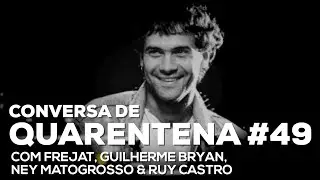 30 anos sem Cazuza (c/ Frejat, Guilherme Bryan, Ney Matogrosso & Ruy Castro)| Conversa de Quarentena