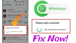 How to fix whatsapp please wait a moment app maintenance in progress problem fixed✅