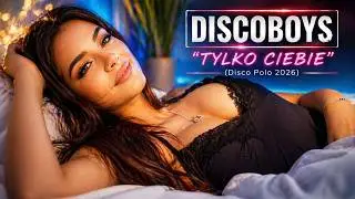Discoboys - Tylko Ciebie (Disco Polo 2025)