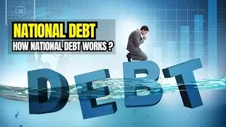 National Debt: Understanding the Basics and Implications