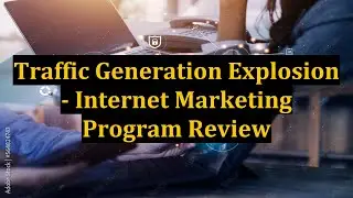 Traffic Generation Explosion - Internet Marketing Program Review